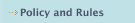 Policy and Rules