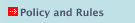 Policy and Rules